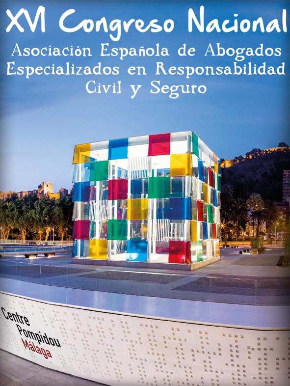 XVI Congreso Nacional Asociaci&oacute;n Espa&ntilde;ola de Abogados Especializados en Responsabilidad Civil y Seguro