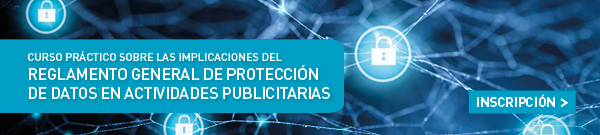 Curso Práctico sobre las Implicaciones del Reglamento General de Protección de Datos en actividades Publicitarias