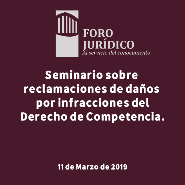 Seminario sobre reclamaciones de da&ntilde;os por infracciones del Derecho de Competencia.