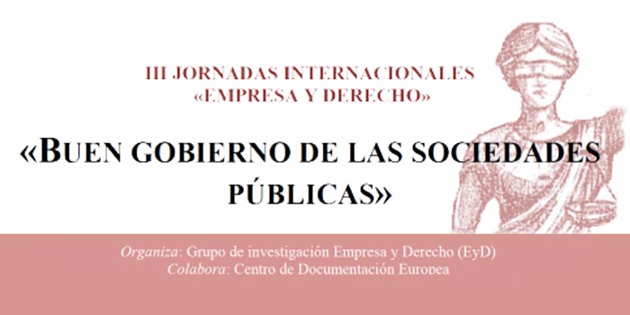 III Jornadas Internacionales Empresa y derecho: Buen gobierno de las sociedades p&uacute;blicas