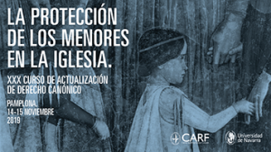 XXX edici&oacute;n del Curso de Actualizaci&oacute;n de Derecho Can&oacute;nico: La protecci&oacute;n de los menores en la Iglesia. Otras cuestiones de actualidad.