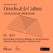 Jornada de Oto&ntilde;o de Derecho de la Cultura: Cat&aacute;logo de urgencias
