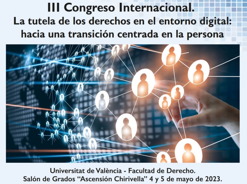 III Congreso Internacional. La tutela de los derechos en el entorno digital: hacia una transici&oacute;n centrada en la persona