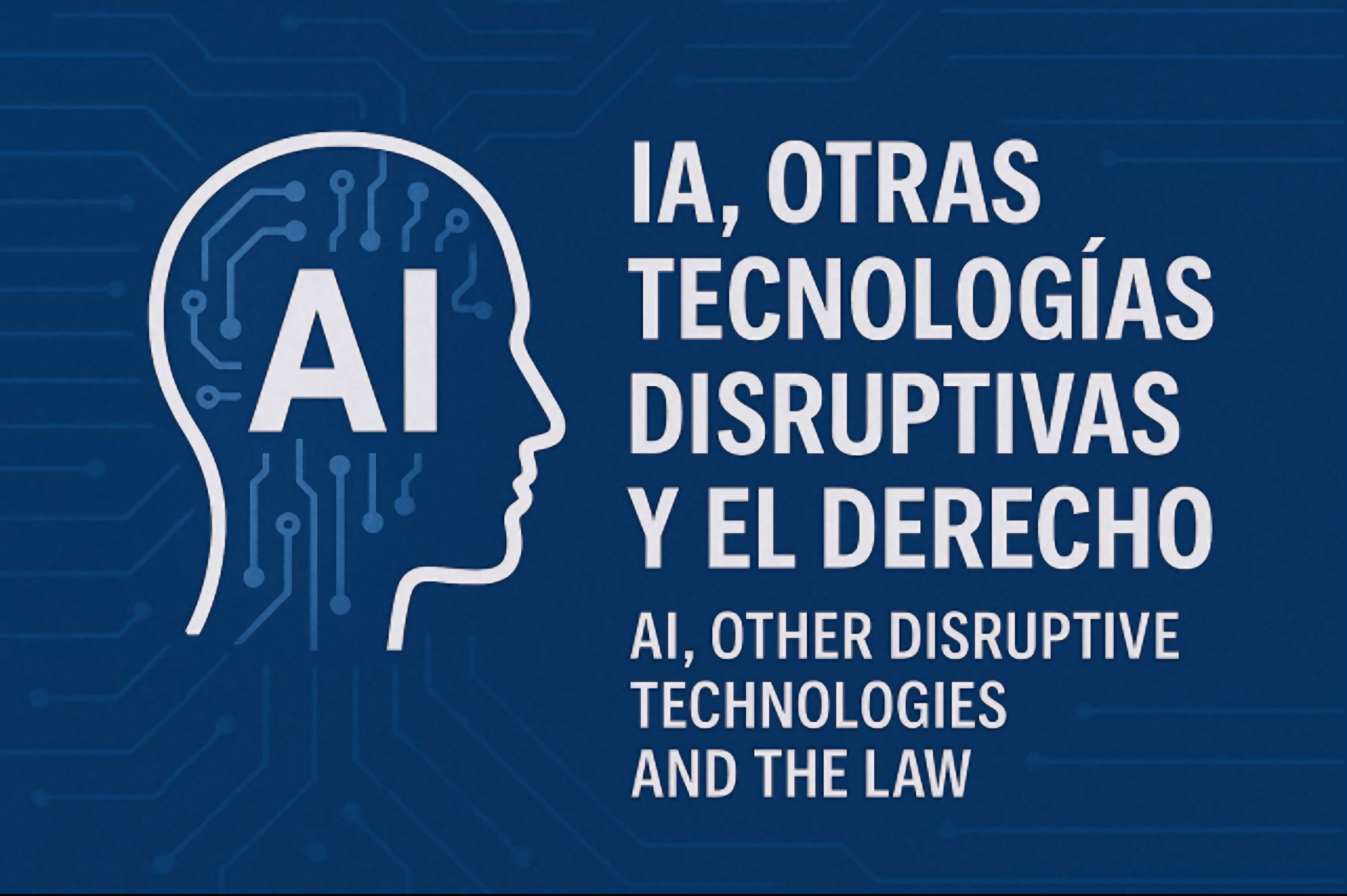 Congreso IA, otras tecnolog&iacute;as disruptivas y el Derecho
