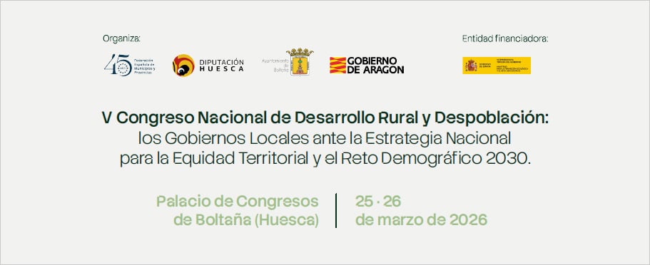 V Congreso Nacional de Desarrollo Rural y Despoblaci&oacute;n: los Gobiernos Locales ante la Estrategia Nacional para la Equidad Territorial y el Reto Demogr&aacute;fico 2030